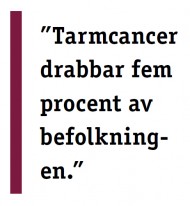 Tarmcancer drabbar fem procent av befolkningen.